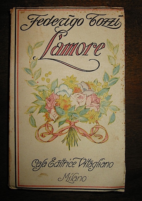 Federigo Tozzi L'amore. Novelle 7. migliaio 1919 Milano Vitagliano
